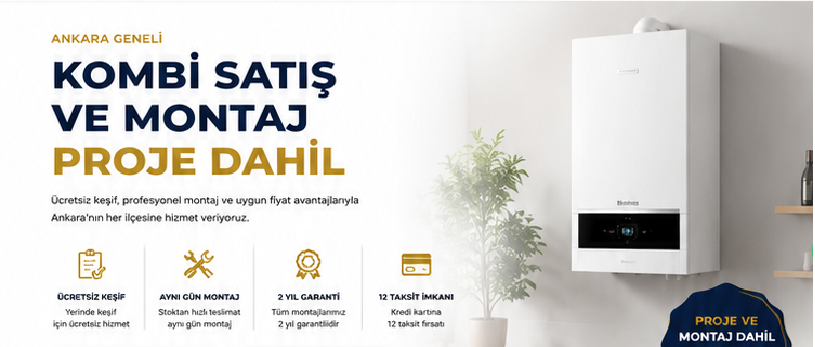 Ankara Kombi Fiyatları 2026 | Proje ve Montaj Dahil Güncel Fiyatlar